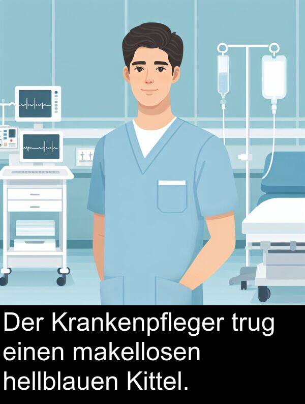 Kittel: Der Krankenpfleger trug einen makellosen hellblauen Kittel.