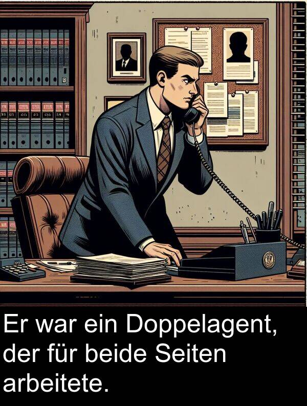 Doppelagent: Er war ein Doppelagent, der für beide Seiten arbeitete.