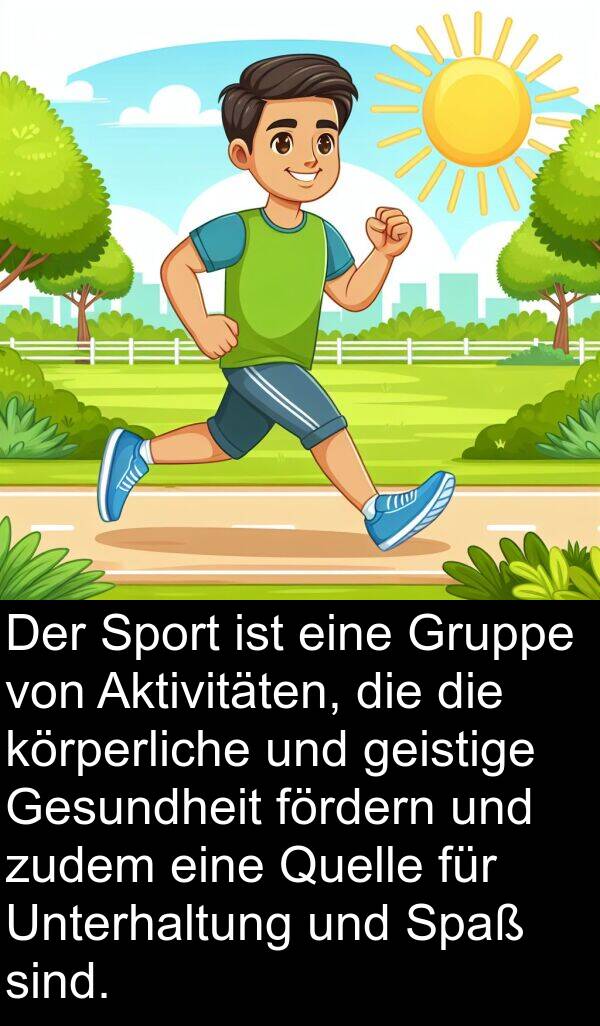 körperliche: Der Sport ist eine Gruppe von Aktivitäten, die die körperliche und geistige Gesundheit fördern und zudem eine Quelle für Unterhaltung und Spaß sind.