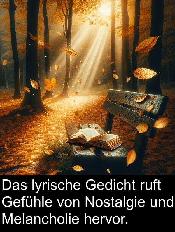 lyrische: Das lyrische Gedicht ruft Gefühle von Nostalgie und Melancholie hervor.