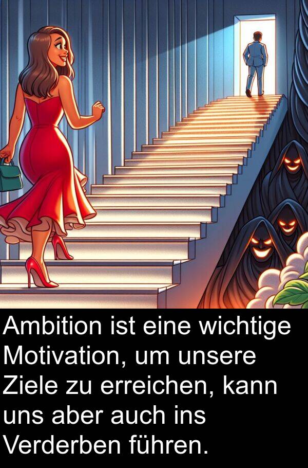 Ziele: Ambition ist eine wichtige Motivation, um unsere Ziele zu erreichen, kann uns aber auch ins Verderben führen.