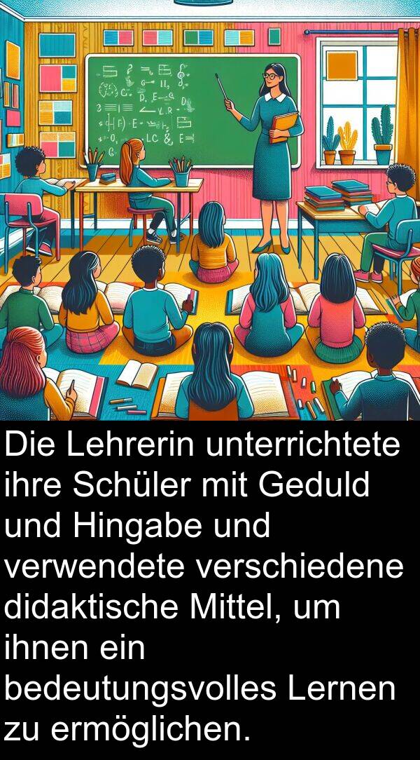 didaktische: Die Lehrerin unterrichtete ihre Schüler mit Geduld und Hingabe und verwendete verschiedene didaktische Mittel, um ihnen ein bedeutungsvolles Lernen zu ermöglichen.