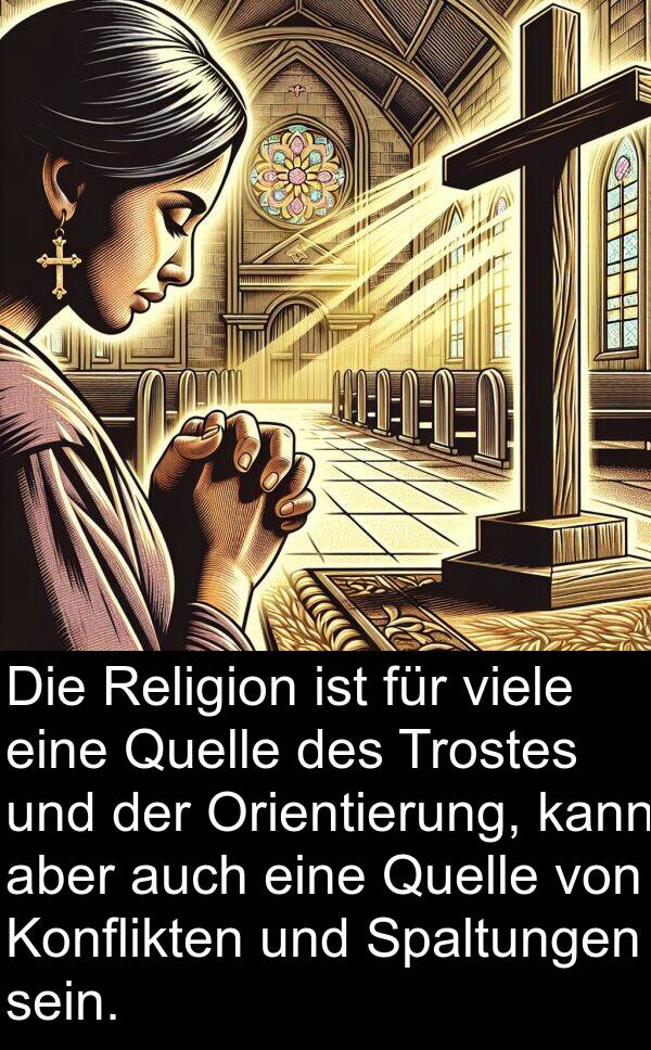 Konflikten: Die Religion ist für viele eine Quelle des Trostes und der Orientierung, kann aber auch eine Quelle von Konflikten und Spaltungen sein.