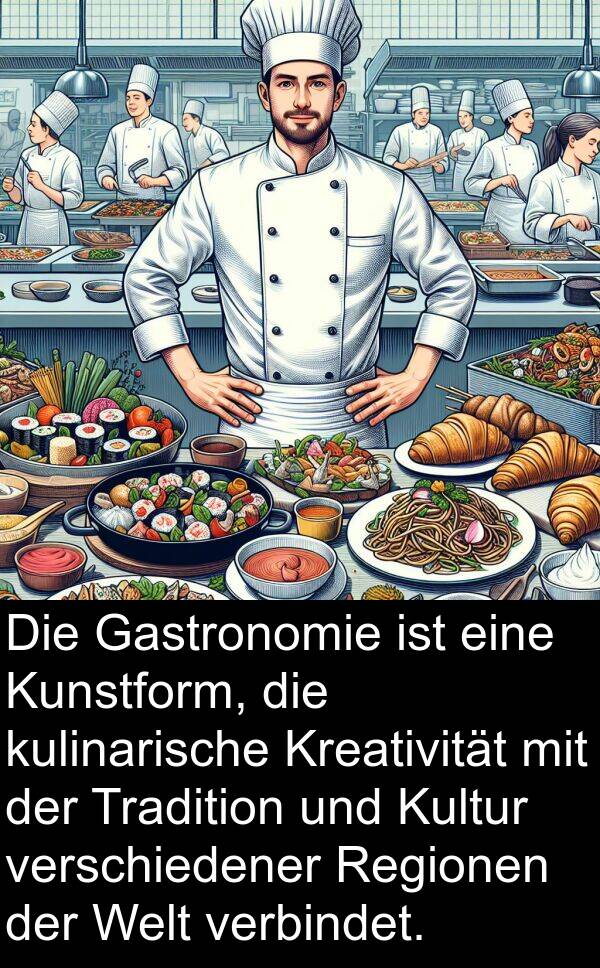 Gastronomie: Die Gastronomie ist eine Kunstform, die kulinarische Kreativität mit der Tradition und Kultur verschiedener Regionen der Welt verbindet.