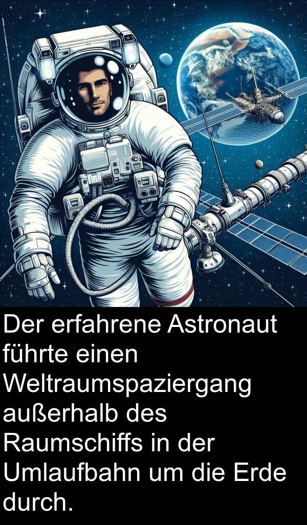 Raumschiffs: Der erfahrene Astronaut führte einen Weltraumspaziergang außerhalb des Raumschiffs in der Umlaufbahn um die Erde durch.