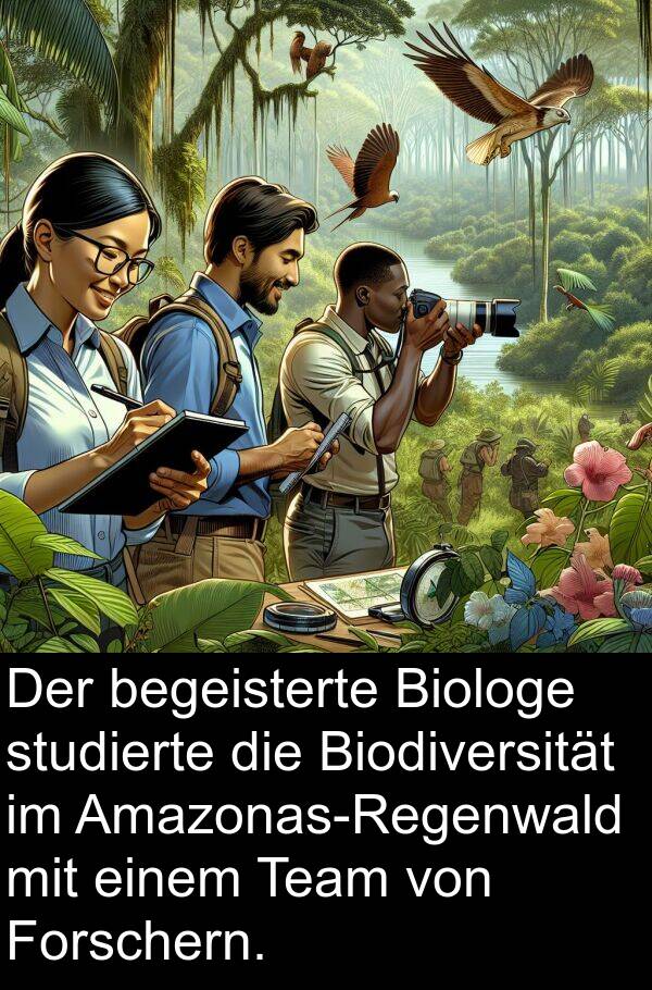 Forschern: Der begeisterte Biologe studierte die Biodiversität im Amazonas-Regenwald mit einem Team von Forschern.