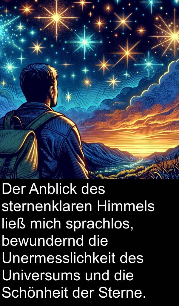 Himmels: Der Anblick des sternenklaren Himmels ließ mich sprachlos, bewundernd die Unermesslichkeit des Universums und die Schönheit der Sterne.