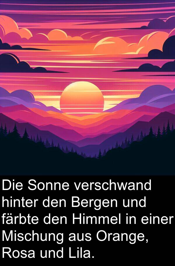 färbte: Die Sonne verschwand hinter den Bergen und färbte den Himmel in einer Mischung aus Orange, Rosa und Lila.