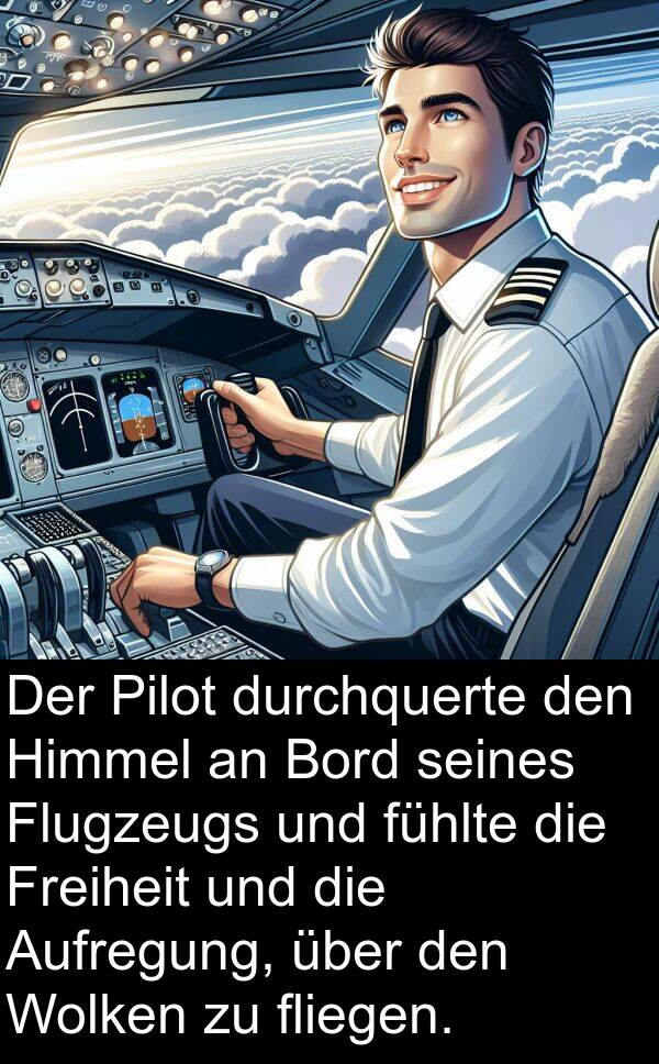 Freiheit: Der Pilot durchquerte den Himmel an Bord seines Flugzeugs und fühlte die Freiheit und die Aufregung, über den Wolken zu fliegen.