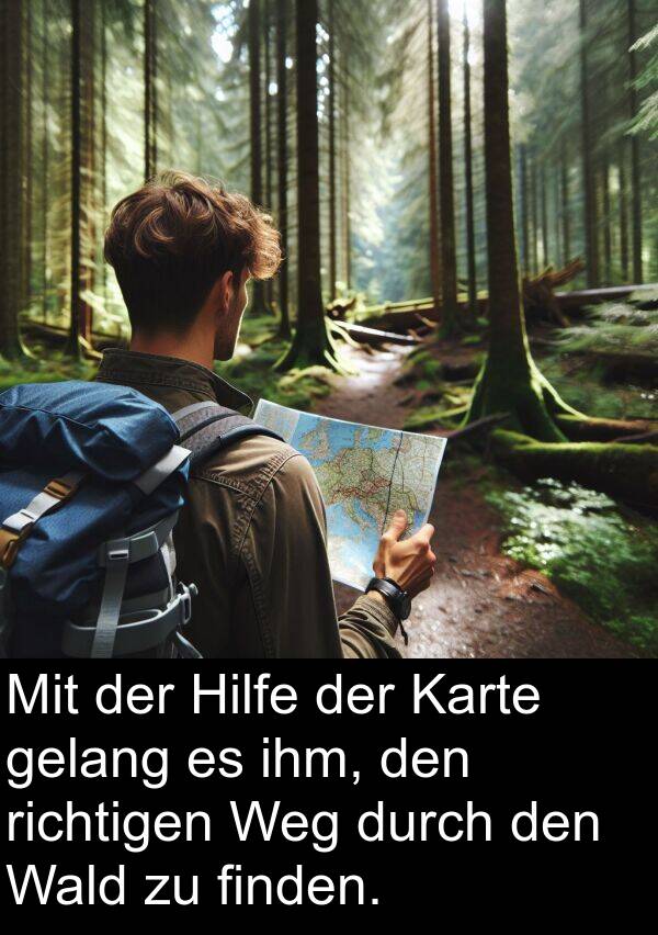 Karte: Mit der Hilfe der Karte gelang es ihm, den richtigen Weg durch den Wald zu finden.