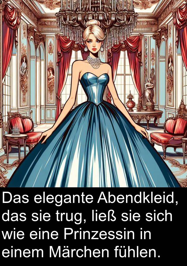 Abendkleid: Das elegante Abendkleid, das sie trug, ließ sie sich wie eine Prinzessin in einem Märchen fühlen.