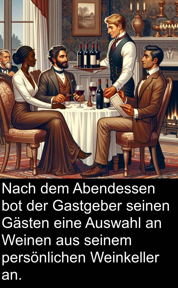 Weinen: Nach dem Abendessen bot der Gastgeber seinen Gästen eine Auswahl an Weinen aus seinem persönlichen Weinkeller an.