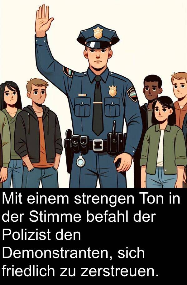 Demonstranten: Mit einem strengen Ton in der Stimme befahl der Polizist den Demonstranten, sich friedlich zu zerstreuen.