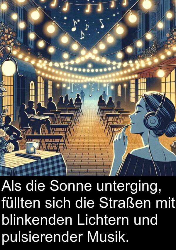 Musik: Als die Sonne unterging, füllten sich die Straßen mit blinkenden Lichtern und pulsierender Musik.