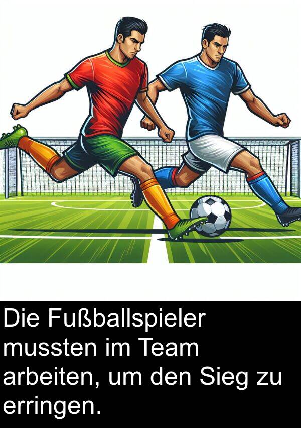 Fußballspieler: Die Fußballspieler mussten im Team arbeiten, um den Sieg zu erringen.