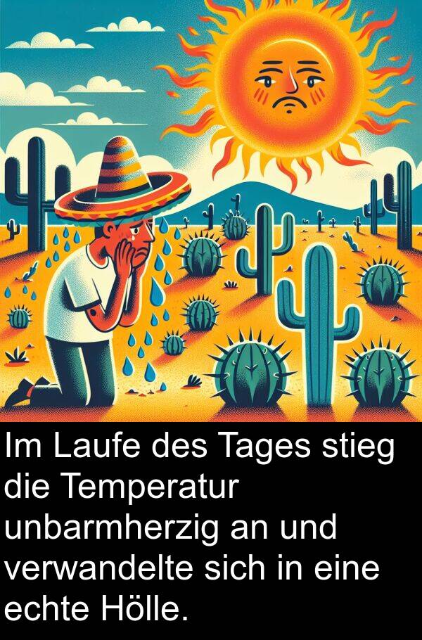 echte: Im Laufe des Tages stieg die Temperatur unbarmherzig an und verwandelte sich in eine echte Hölle.