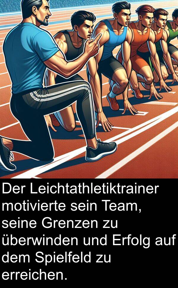 Team: Der Leichtathletiktrainer motivierte sein Team, seine Grenzen zu überwinden und Erfolg auf dem Spielfeld zu erreichen.