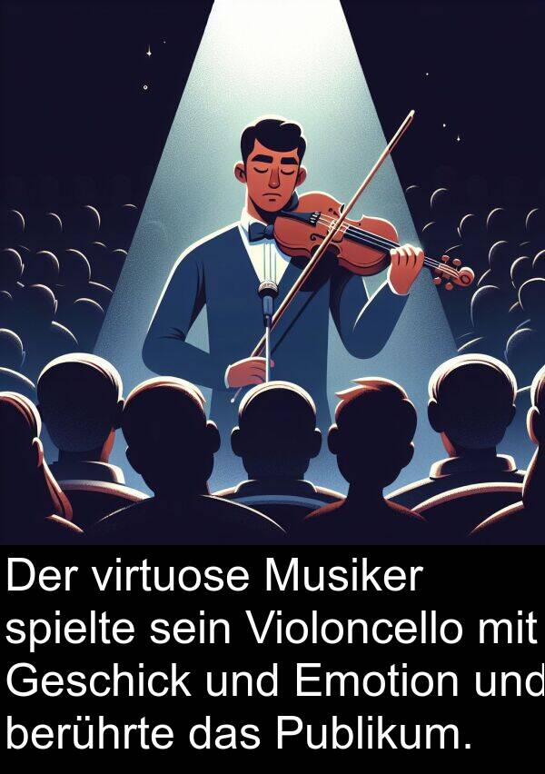 virtuose: Der virtuose Musiker spielte sein Violoncello mit Geschick und Emotion und berührte das Publikum.