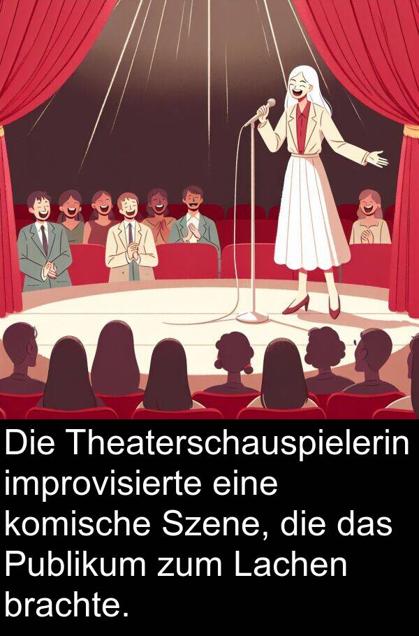 komische: Die Theaterschauspielerin improvisierte eine komische Szene, die das Publikum zum Lachen brachte.