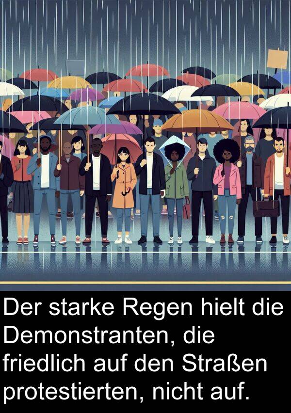 Demonstranten: Der starke Regen hielt die Demonstranten, die friedlich auf den Straßen protestierten, nicht auf.