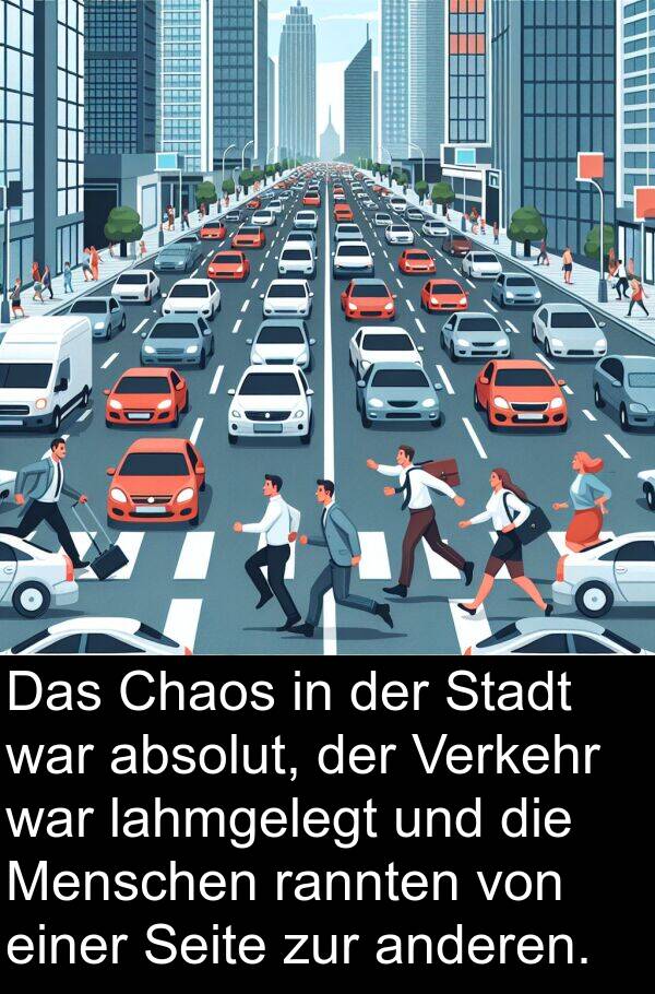 rannten: Das Chaos in der Stadt war absolut, der Verkehr war lahmgelegt und die Menschen rannten von einer Seite zur anderen.