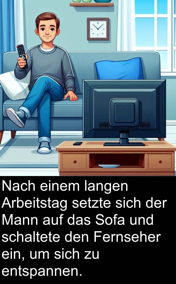 schaltete: Nach einem langen Arbeitstag setzte sich der Mann auf das Sofa und schaltete den Fernseher ein, um sich zu entspannen.