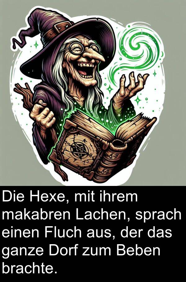 Fluch: Die Hexe, mit ihrem makabren Lachen, sprach einen Fluch aus, der das ganze Dorf zum Beben brachte.