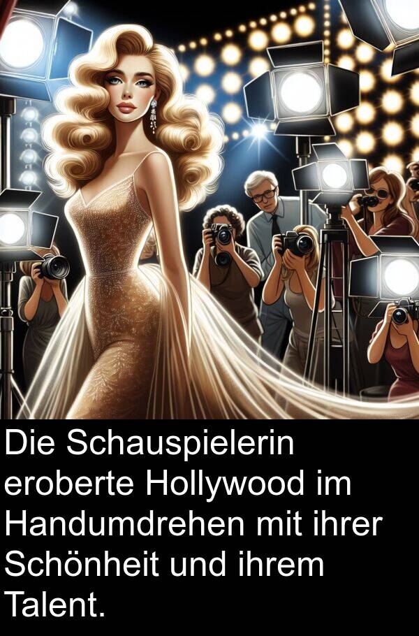 Schauspielerin: Die Schauspielerin eroberte Hollywood im Handumdrehen mit ihrer Schönheit und ihrem Talent.