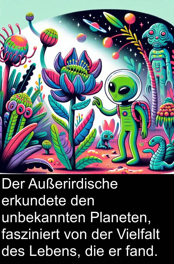 fasziniert: Der Außerirdische erkundete den unbekannten Planeten, fasziniert von der Vielfalt des Lebens, die er fand.