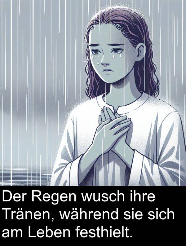 sich: Der Regen wusch ihre Tränen, während sie sich am Leben festhielt.