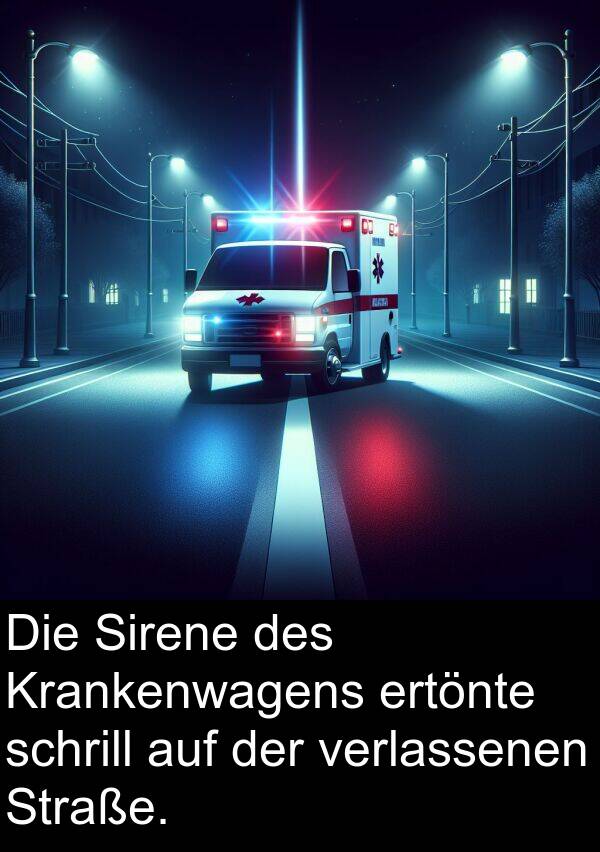 ertönte: Die Sirene des Krankenwagens ertönte schrill auf der verlassenen Straße.