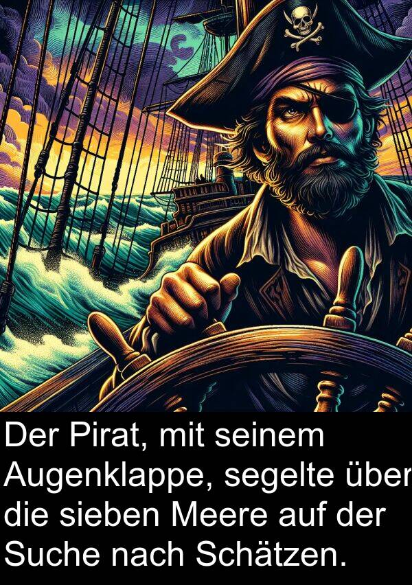 Schätzen: Der Pirat, mit seinem Augenklappe, segelte über die sieben Meere auf der Suche nach Schätzen.