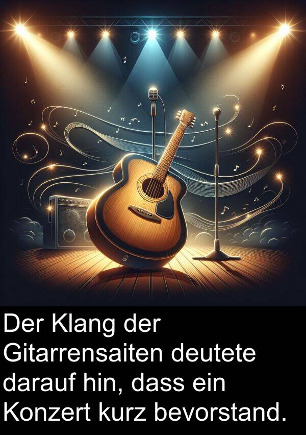 Klang: Der Klang der Gitarrensaiten deutete darauf hin, dass ein Konzert kurz bevorstand.