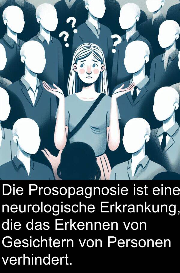 Personen: Die Prosopagnosie ist eine neurologische Erkrankung, die das Erkennen von Gesichtern von Personen verhindert.