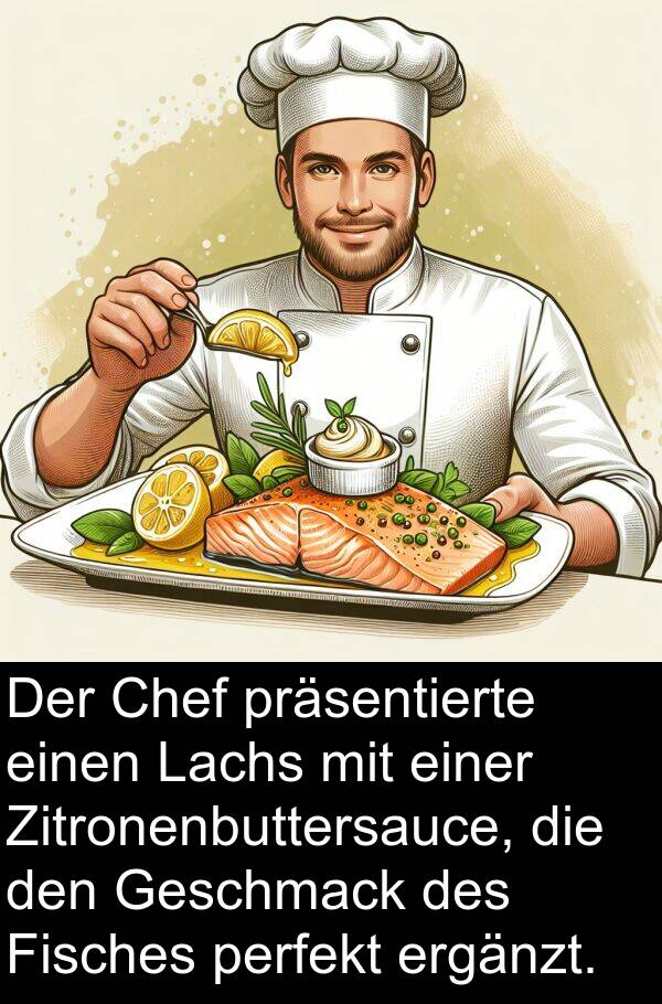 Fisches: Der Chef präsentierte einen Lachs mit einer Zitronenbuttersauce, die den Geschmack des Fisches perfekt ergänzt.