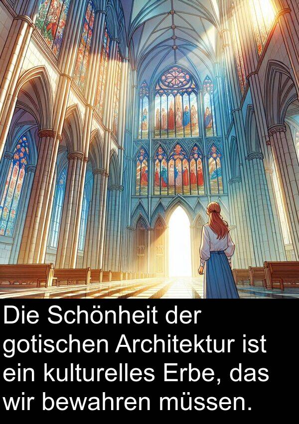 kulturelles: Die Schönheit der gotischen Architektur ist ein kulturelles Erbe, das wir bewahren müssen.