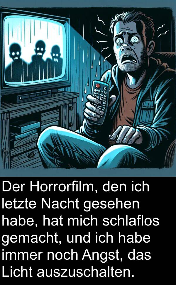 Angst: Der Horrorfilm, den ich letzte Nacht gesehen habe, hat mich schlaflos gemacht, und ich habe immer noch Angst, das Licht auszuschalten.