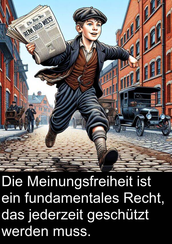 jederzeit: Die Meinungsfreiheit ist ein fundamentales Recht, das jederzeit geschützt werden muss.