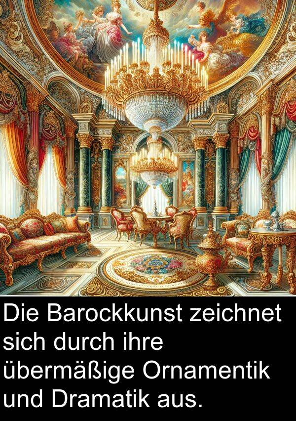 Ornamentik: Die Barockkunst zeichnet sich durch ihre übermäßige Ornamentik und Dramatik aus.