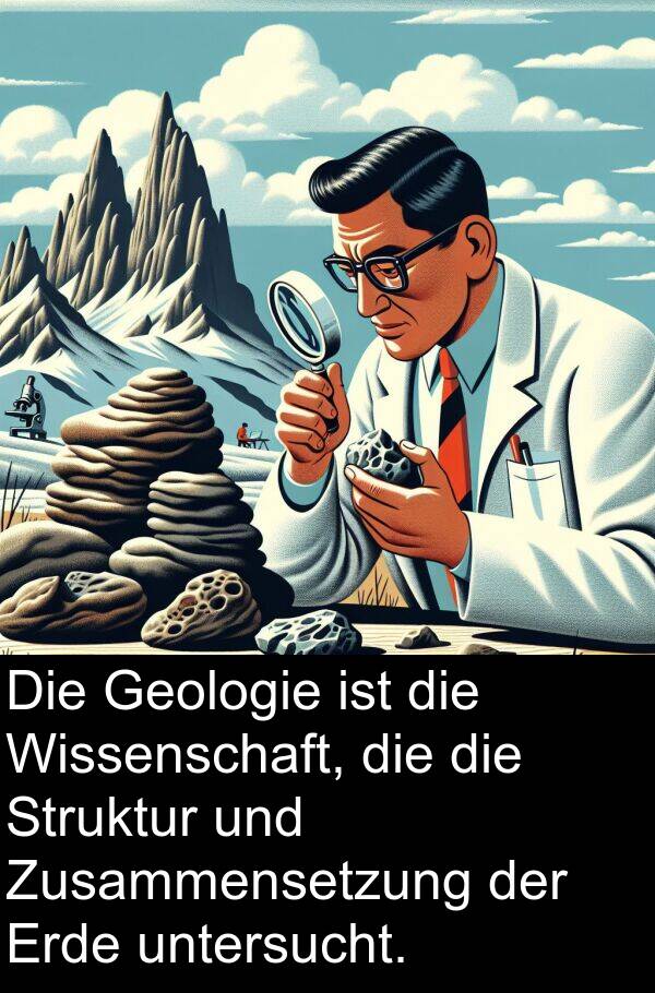 Erde: Die Geologie ist die Wissenschaft, die die Struktur und Zusammensetzung der Erde untersucht.