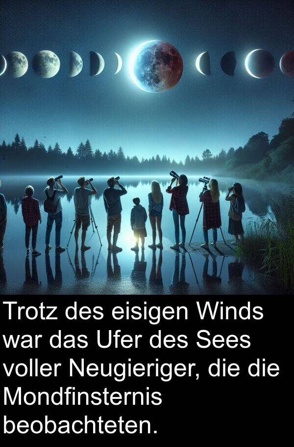 eisigen: Trotz des eisigen Winds war das Ufer des Sees voller Neugieriger, die die Mondfinsternis beobachteten.