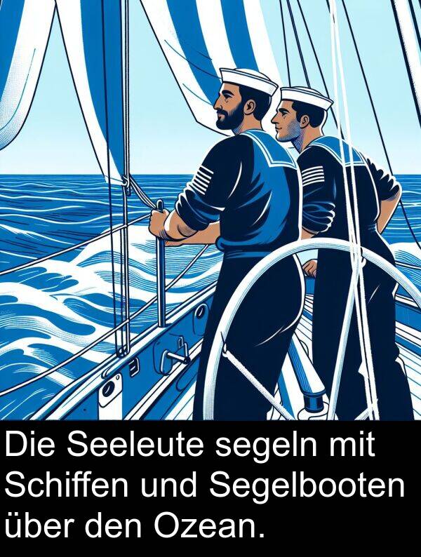 segeln: Die Seeleute segeln mit Schiffen und Segelbooten über den Ozean.