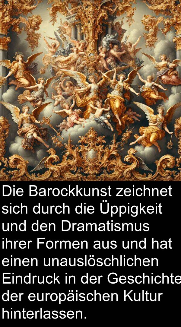 Formen: Die Barockkunst zeichnet sich durch die Üppigkeit und den Dramatismus ihrer Formen aus und hat einen unauslöschlichen Eindruck in der Geschichte der europäischen Kultur hinterlassen.