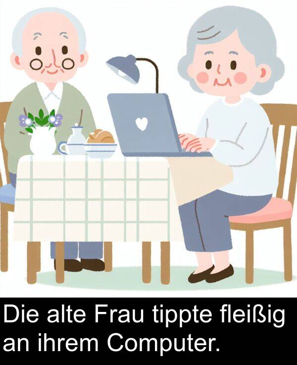 tippte: Die alte Frau tippte fleißig an ihrem Computer.