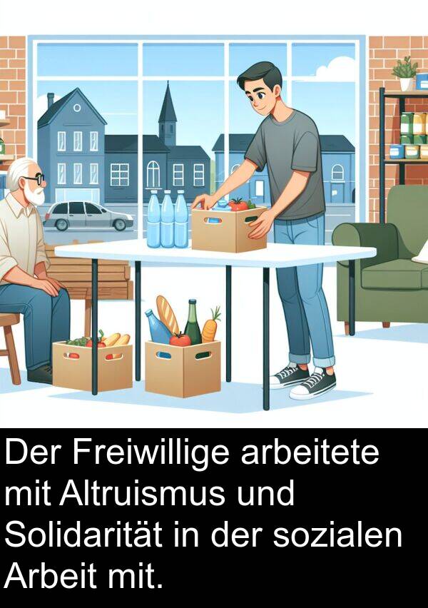 arbeitete: Der Freiwillige arbeitete mit Altruismus und Solidarität in der sozialen Arbeit mit.