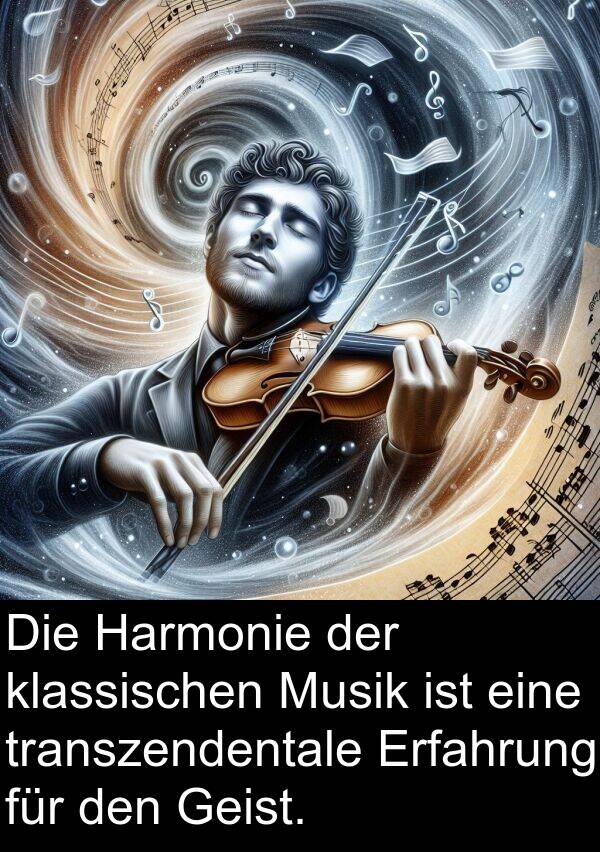 Harmonie: Die Harmonie der klassischen Musik ist eine transzendentale Erfahrung für den Geist.