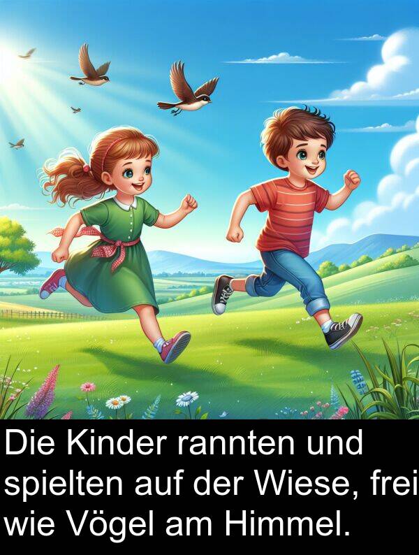 Kinder: Die Kinder rannten und spielten auf der Wiese, frei wie Vögel am Himmel.