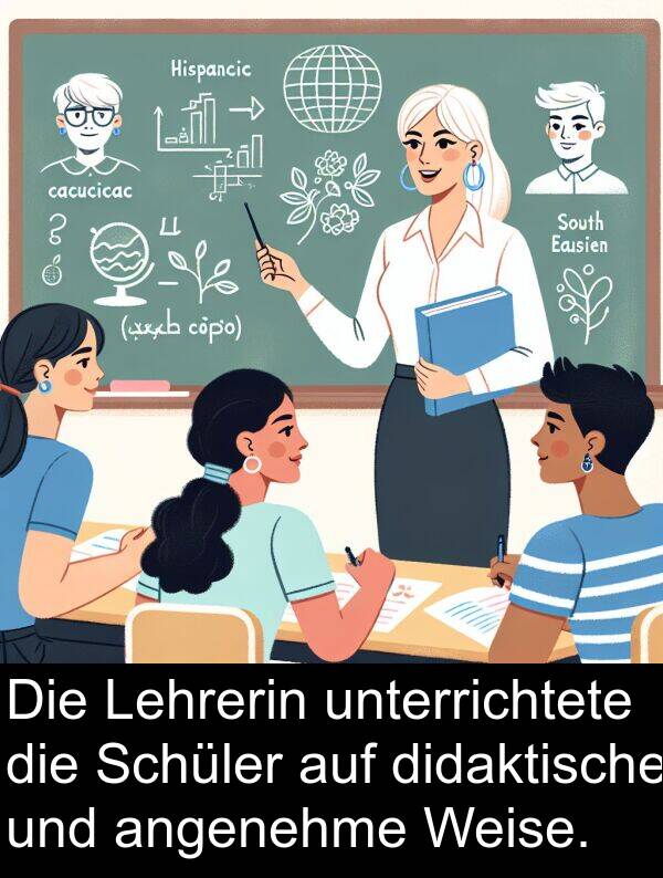 Lehrerin: Die Lehrerin unterrichtete die Schüler auf didaktische und angenehme Weise.