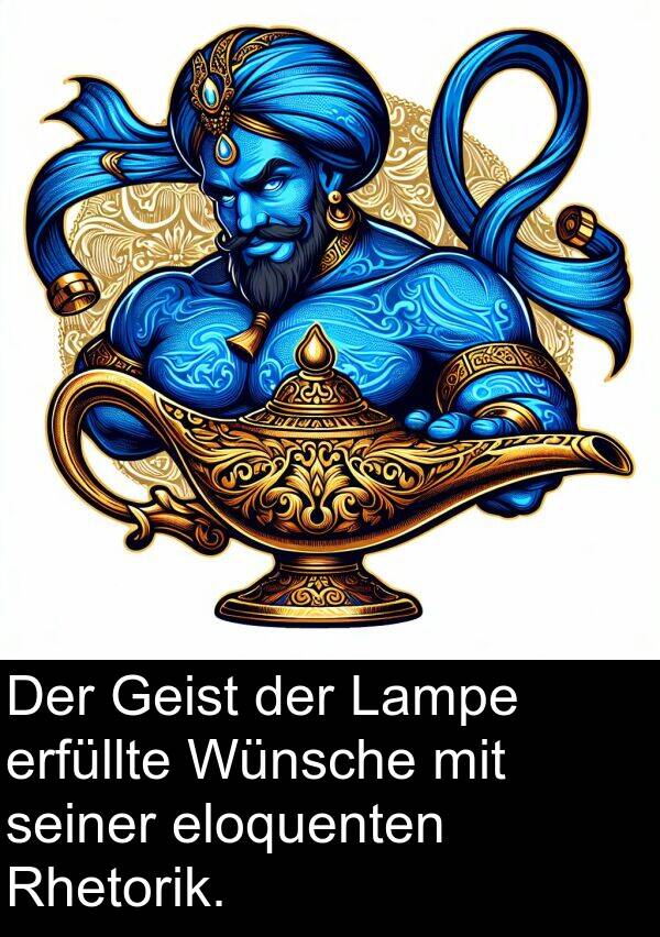 Lampe: Der Geist der Lampe erfüllte Wünsche mit seiner eloquenten Rhetorik.