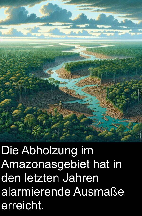 erreicht: Die Abholzung im Amazonasgebiet hat in den letzten Jahren alarmierende Ausmaße erreicht.